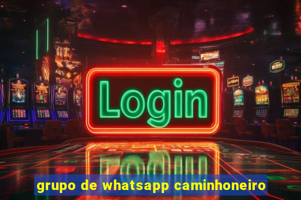 grupo de whatsapp caminhoneiro